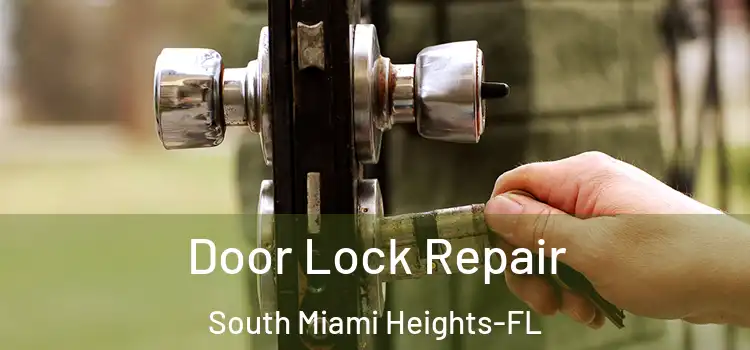 Door Lock Repair South Miami Heights-FL