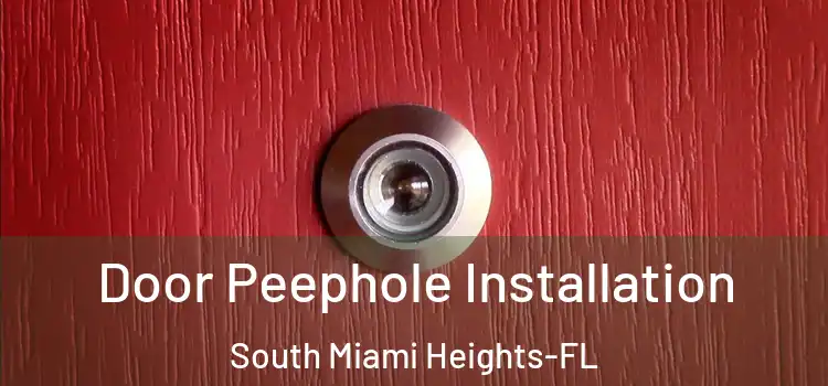Door Peephole Installation South Miami Heights-FL