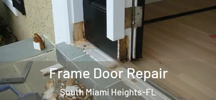Frame Door Repair South Miami Heights-FL