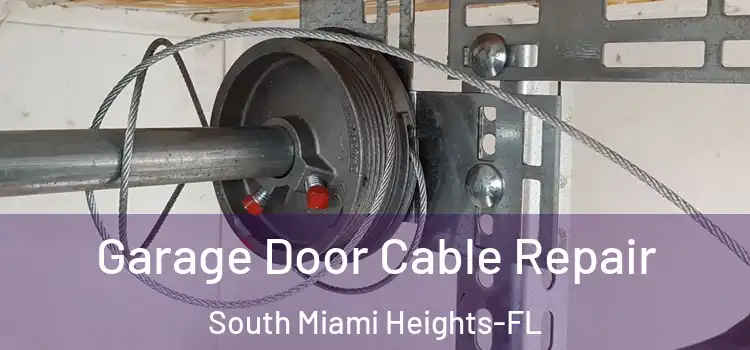 Garage Door Cable Repair South Miami Heights-FL