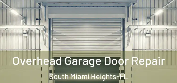 Overhead Garage Door Repair South Miami Heights-FL