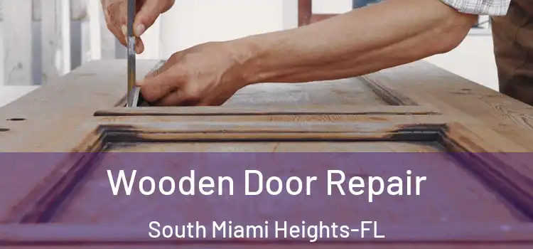 Wooden Door Repair South Miami Heights-FL